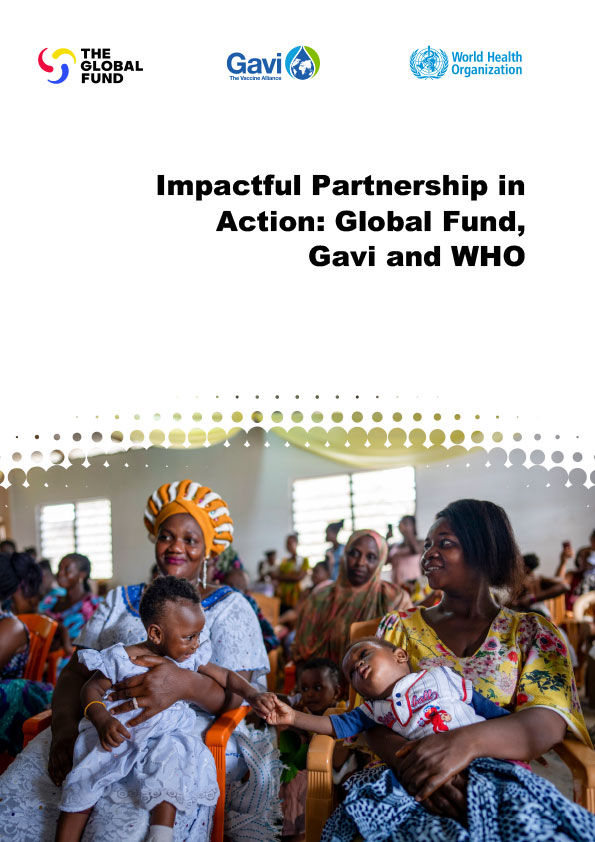 Impactful Partnership in Action: Global Fund, Gavi and WHO (2024)